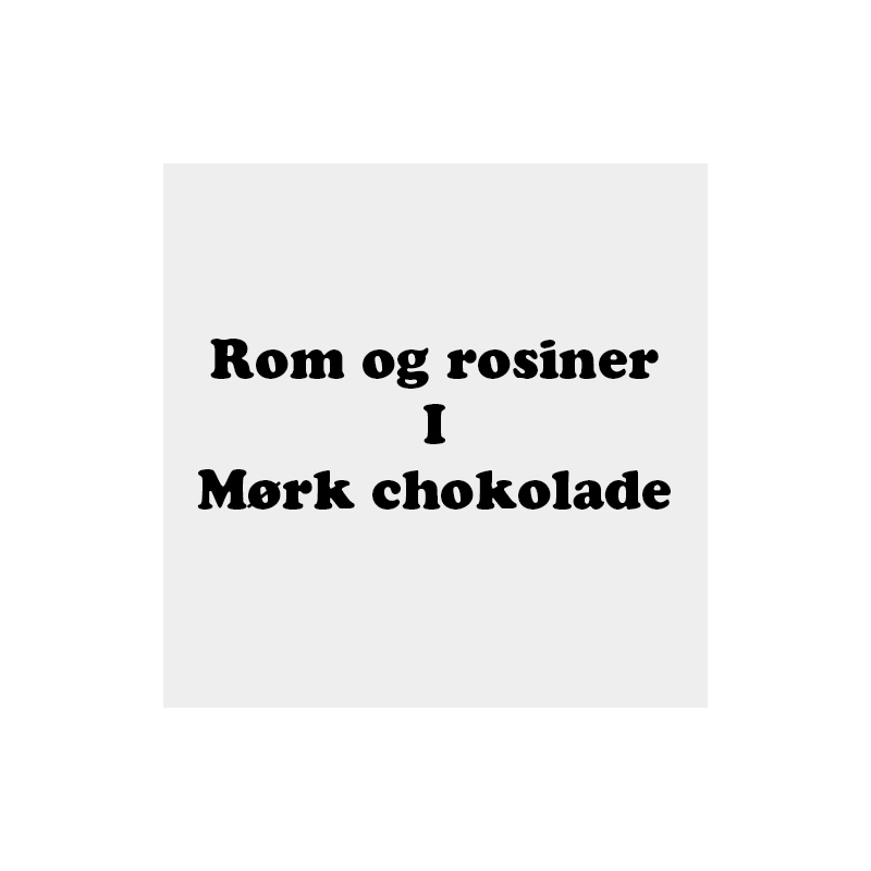 Rom og rosiner i mørk chokolade Rom og rosiner i mørk chokolade